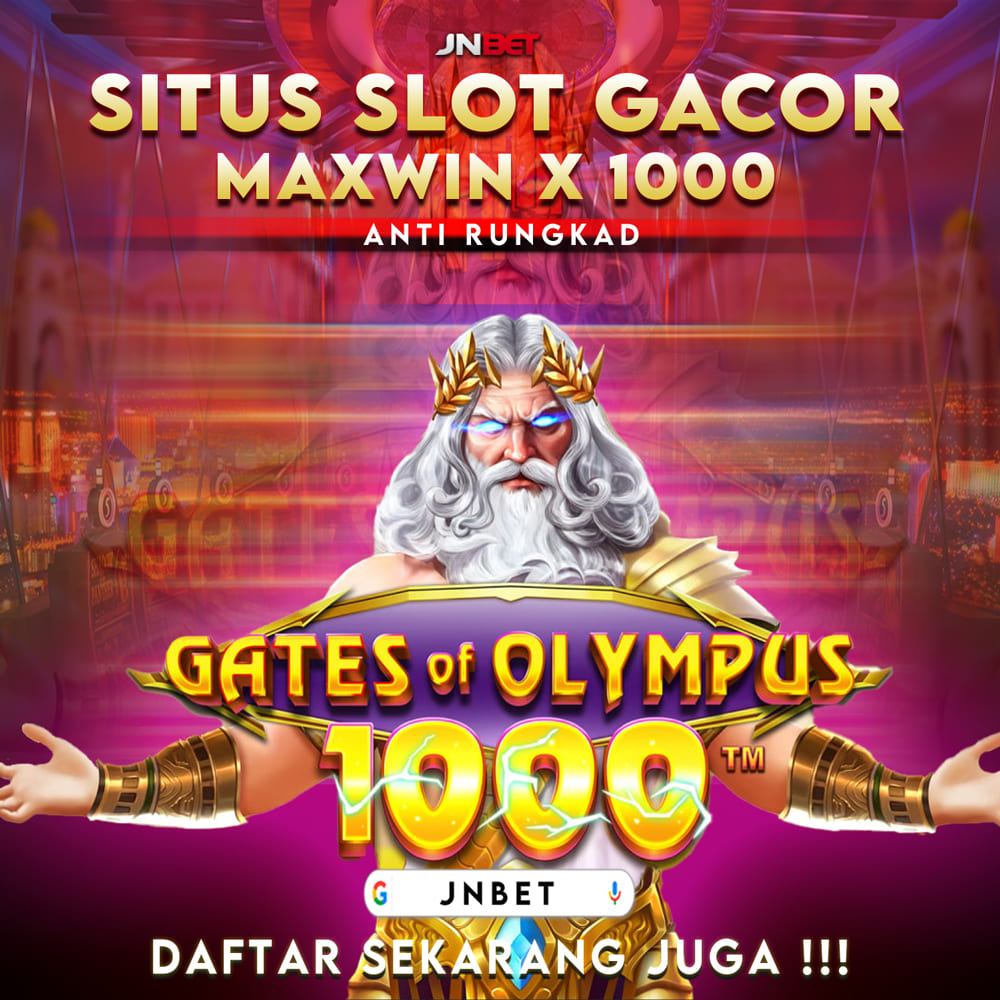 JNBET : Situs Slot Gacor Maxwin x1000 Anti Rungkad